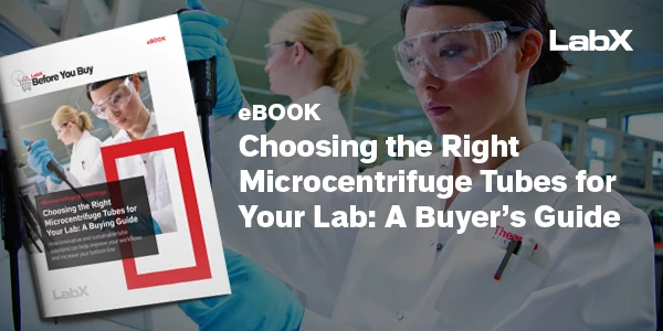 How to Choose the Right Microcentrifuge Tubes for Your Lab