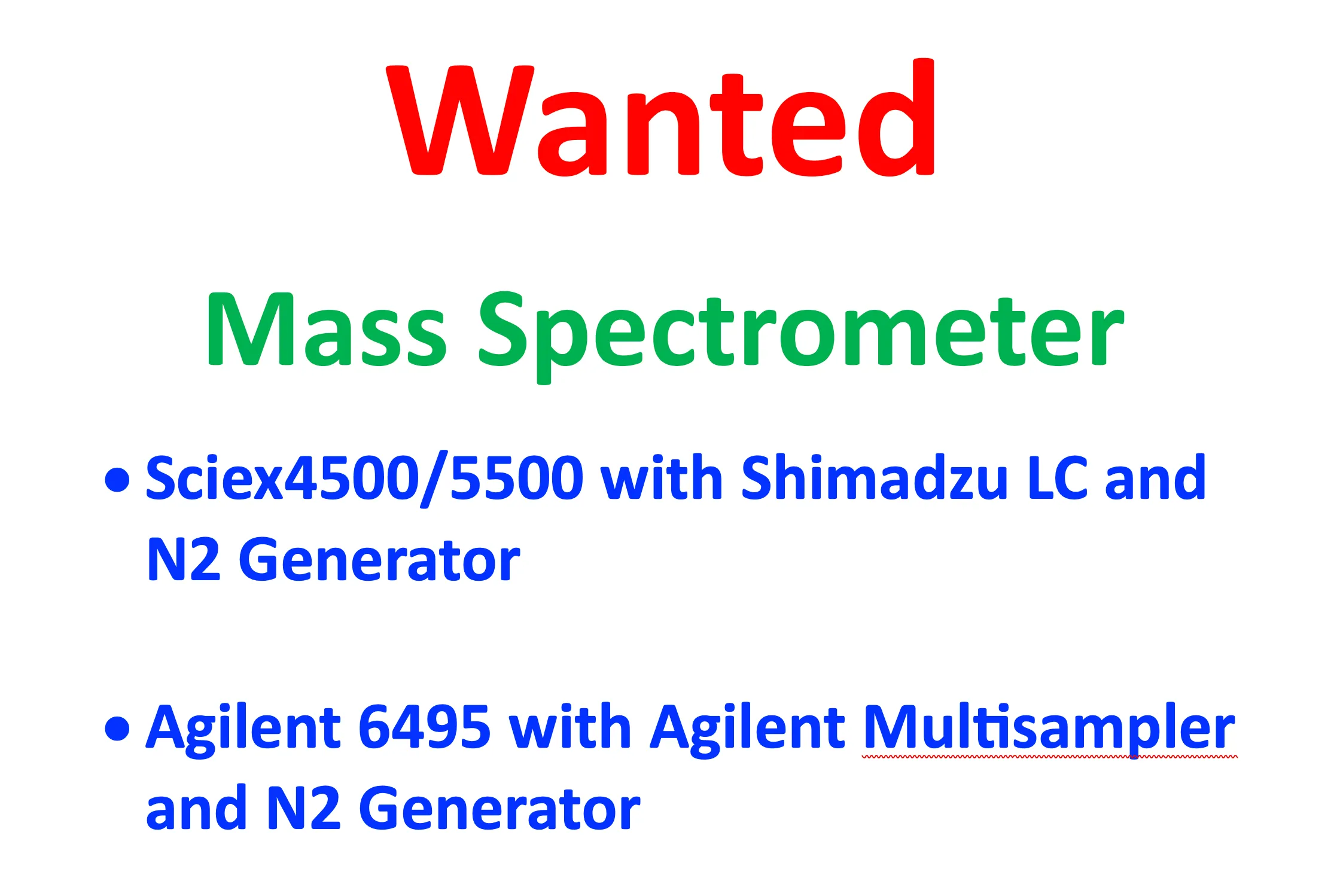 Wanted Sciex5500/4500 or Agilent 6495