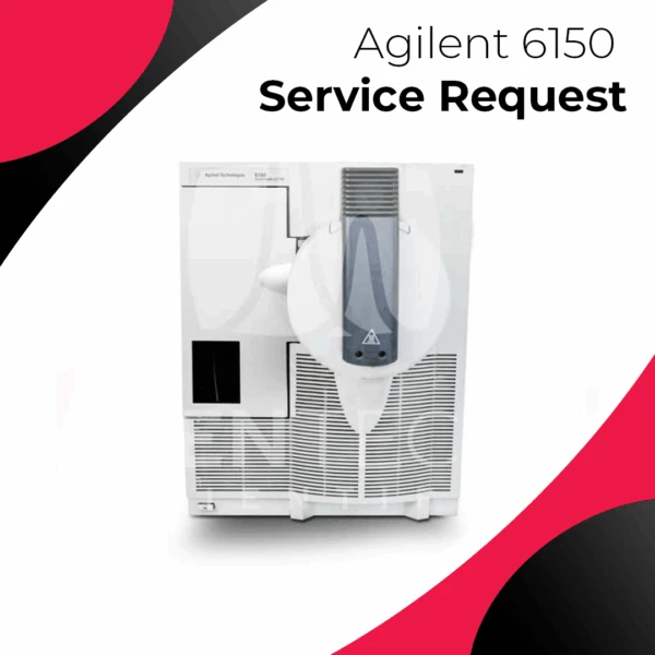 Agilent 6150 LC/MS System: Service Request