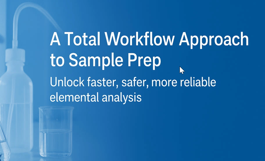 A Total Workflow Approach to Sample Prep